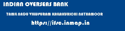 INDIAN OVERSEAS BANK  TAMIL NADU VILLUPURAM KALLAKURICHI NATHAMOOR  ifsc code